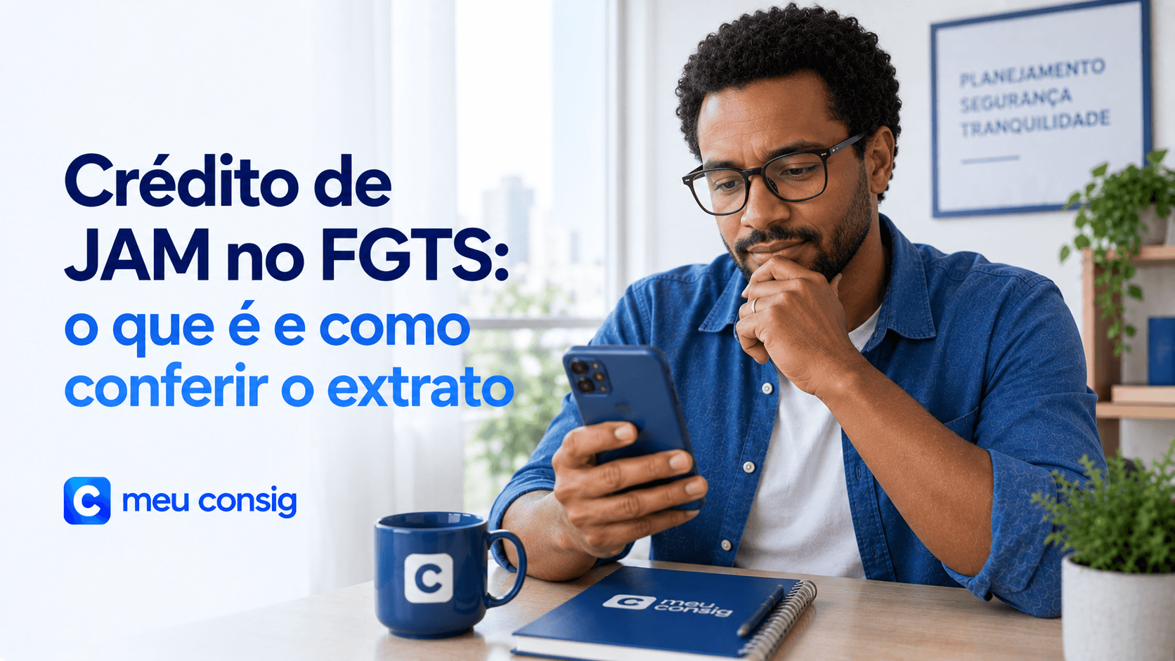 Crédito de JAM no FGTS: o que é e como conferir o extrato; homem consulta o celular.